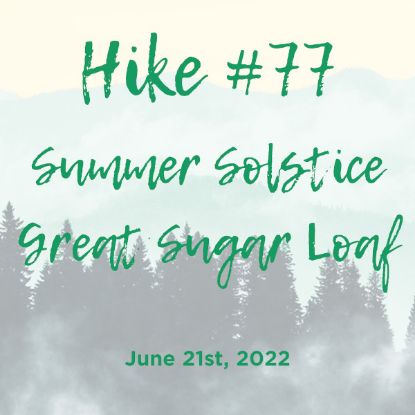 Picture of Hike #77: Summer Solstice in The Great Sugar Loaf